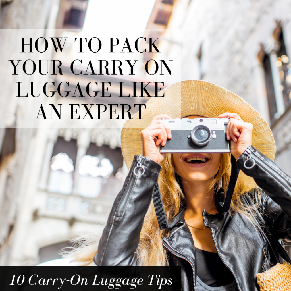 how to pack your carry on luggage like an expert
